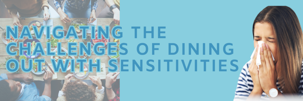 Navigating the Challenges of Dining Out With Sensitivities